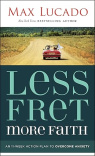 Less Fret more Faith - An 11-Week Action Plan to Overcome Anxiety
